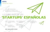 Ebook Conquista de las startups españolas - bbva.com · La conquista de las ‘startups’ ... durante los próximos tres años con un capital de 4,8 millones de euros de fondos
