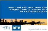manual de normas de seguridad y salud en la construcciónseguridad+OPM.pdf · manual de normas de seguridad y salud en la construcción OPM opmobras.com INDICE 1. INTRODUCCIÓN.....