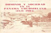 DOMINIO Y SOCIEDAD EN EL PANAMA COLOMBIANO (1821 …memoriacentroamericana.ihnca.edu.ni/uploads/media/7.pdf · rias más saltantes que ocurren desde la independencia de Panamá de