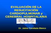 EVALUACIÓN DE LA REANIMACIÓN CARDIOPULMONAR y CEREBRALfiles.sld.cu/urgencia/files/2010/09/evaluacion-de-la-rcp-hospital... · objetivo de la resucitaciÓn cardiopulmonar cerebral