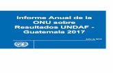 Informe Anual de la ONU - Resultados de País 2017 Vr6onu.org.gt/wp-content/uploads/2018/09/Informe-Anual-de-la-ONU... · 3 sostenibilidad a los resultados alcanzados. En el 2018,