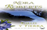 Libro proporcionado por el equipo Descargar Libros Gratis ...descargar.lelibros.online/Nora Roberts/Cielo y Tierra (11)/Cielo y... · Descargar Libros Gratis, Libros PDF, Libros Online.