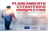 Planeamiento estratégico prospectivo - ecoeediciones.com · VIII I ÍNDICE DE FIGURAS Figura 1. Relación entre el Forecasting y la Prospectiva..... 3 Figura 2. Matriz EFI.