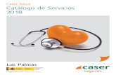 Caser Salud Catálogo de Servicios 2018 · AVENIDA ISLAS CANARIAS, 5 , C.C.CALIPSO L18-19 ... Facilidades de pago: ﬁnanciación a tu medida y nuestra Tarifa Plana. SALUD EN LA SONRISA