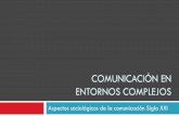 COMUNICACIÓN EN ENTORNOS COMPLEJOS · El argentino Jorge Etkin, experto en gestión de la complejidad organizacional, redefine a la nueva ... Las organizaciones operan bajo un mapa