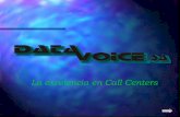 La excelencia en Call Centers - Datavoice Servicio Técnico188.87.113.5/imagenes/CORPORATIVO.pdf · • Configuración: Funciones especificas de configuración para cada uno de sus
