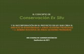 EL CONCEPTO DE Conservación Ex Situ · El hot spot chileno •Representará ecosistemas de la zona de clima mediterráneo de Chile; mostrará colecciones temáticas de la flora de