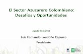 El Sector Azucarero Colombiano: Desafíos y Oportunidades · Estructura del Cluster Valle del Cauca Cauca Risaralda Caldas Quindío •13 Ingenios •12 cogeneradores de energía