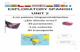 EXPLORATORY SPANISH UNIT 2 · Los países hispanohablantes: ... Los colores: Los países y las banderas de Centroamérica Write the name of each country on the lines above the flags.