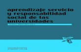 Aprendizaje servicio y responsabilidad social de las ... · APRENDIZAjE SERVICIO Y RESPONSAbIlIDAD8 SOCIAl DE lAS UNIVERSIDADES sitarios . ... por Jaume Carbonell e Isabel Carrillo
