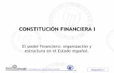 CONSTITUCIÓN FINANCIERA I · CONSTITUCIÓN FINANCIERA •Constitución española de 1978. •Constitución financiera: normas de la Constitución que regulan los ingresos y los