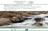 Ríos libres y vivos, - remexcu.org · México es líder en el diseño de políticas públicas en América Latina en te- ... procedimientos para la determinación del caudal ecológico