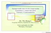 Dr. Wu Rong-Isajurin.enriquebolanos.org/vega/docs/304_Inaugurando_una_era_de... · 2005, Taiwan y Guatemala firmaron un acuerdo para la firma del TLC entre ambos países, procediéndose