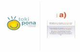 actual manual de toki pona - aiki.pbworks.com manual... · toki ona es un lenguaje que se enfoca en las cosas buenas de la vida. p minimalista ... porque te enseña a ver las cosas