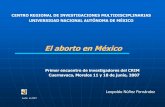 El aborto en México - repositorio.gire.org.mxrepositorio.gire.org.mx/bitstream/123456789/1388/1/AbortoenMéxico... · ellas se incluyen, de una u otra forma, preguntas sobre el