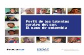 Perfil de los talentos rurales del sur: El caso de colombiaamericalatina.procasur.org/images/Taller_talentos/Caso_Colombia_Ta... · “Fortalecer el rol y la incidencia del conocimiento