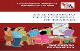 Confederación General de Trabajadores del Perú · 2017-01-16 · El Ante Proyecto de Ley General del ... Lima, 25 de agosto p. Secretariado Ejecutivo CGTP Presentación. 4 ANTE