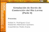 Simulación de Bordo de Contención del Río Lerma (Parte II) · 2016-11-04 · • Prueba de compresión triaxial. • Teoría del medio continuo. • Modelo de elemento finito.