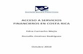Acceso a Servicios Financieros en Costa Rica - abc.fi.cr · Retana (Economista de ABC). Agradecimiento especial a la empresa DEMOSCOPIA y a José Alberto ... Algunas de estas transacciones