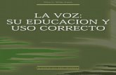 La Voz: Su Educación y Uso Correcto (1995)ellenwhiteaudio.org/ebooks/sp/ellenwhite/La Voz, Su Educación y... · Capítulo 61—Hombres y mujeres de la Biblia . . . . . . . . . .