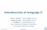 Introducción al lenguaje Csergioc2005.tripod.com/progsist/02clang.pdf · 1 (Octubre 2001) dit El lenguaje C UPM Introducción al lenguaje C Juan C. Dueñas