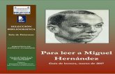 BIBLIOTECA DE CASTILLA– LA MANCHA Para leer a Miguel …biblioclm.castillalamancha.es/files/documentos/pdf/20170315/para... · Miguel Hernández nació en Orihuela el 30 de oc-tubre