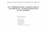 La Tributación cooperativa en México, Centroamérica y el ... · del Estado en materia impositiva hacia las cooperativas que suelen estar ... naturaleza de las cooperativas por