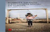 Pobreza infantil y exclusión social en Europa - copib.es · cuando la actual crisis económica, !nanciera y social está poniendo incluso a más niños y sus familias en riesgo.