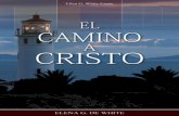 El Camino a Cristo (1993) - EllenWhiteAudio.orgellenwhiteaudio.org/ebooks/sp/ellenwhite/El Camino a Cristo.pdf · Prólogo Esta obra no necesita recomendación. Un cuidadoso examen