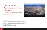 Las TIC en el Ayuntamiento de Barcelona - socinfo.infosocinfo.info/seminarios/catalunya2/aytobarcelonaE.pdf · “Las TIC en las Administraciones Públicas de Cataluña (II)” Seminario