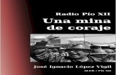 UNA MINA DE CORAJE - radialistas.net · UNA MINA DE CORAJE Radios mineras de Bolivia José Ignacio López Vigil ALER-PÍO XII Marzo 1985, Quito, Ecuador ... Mi madre también era