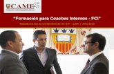 “Formación para Coaches Internos - FCI”came.edu.pe/fichas/formcoachesinternos/Coaches_Internos.pdf · de trabajo brinde aportes más significativos para la empresa, y al mismo
