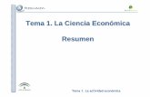 Tema 1. La Ciencia Económica Resumen - Agrega - Portadaagrega.juntadeandalucia.es/.../EC_U1_T1_Resumen.pdf · Tema 1. La actividad económica • La ciencia económica surge de un