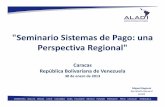 Seminario Sistemas de Pago: una Perspectiva Regional · • Acuerdos de Alcance Parcial, participan dos o más países del ... y de servicios efectuados por personas ... entre dos