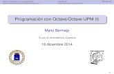 Programación con Octave/Octave-UPM (I) - Mario Bermejo · de alto nivel a un programa objeto en lenguaje ensamblador o ... curso de acción según la evaluación de una condición