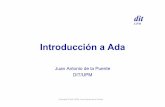 Introducción a Ada - DITweb.dit.upm.es/~jpuente/strl/transparencias/01p_Ada.pdf · $ gcc -c hello.adb # compila el fichero fuente ... vectores y matrices Entrada y salida ... (C,
