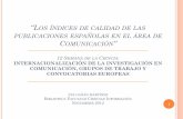 “Los índices de calidad de las publicaciones españolas en ...webs.ucm.es/BUCM/inf/doc20948.pdf · listado de revistas 8 ón. ... historia y comunicacion social 1137-0734 a ...