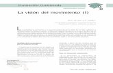 vyo182formacion la vision del movimiento - … Formación Continuada VER Y OÍR - ENERO - FEBRERO 2004 L PERCEPCIÓN VISUAL Análisis del movimiento por el sistema visual El análisis