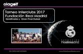 Torneo Interclubs 2017 Fundación Real Madrid · alterar presupuestos actuales pero sobre todo valorar con ellos si el recorrido y la potencia de ... • EQUIPOS FINALISTAS 2017 ...