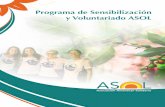 Programa de Sensibilización y Voluntariado ASOL · La finalidad del Programa de sensibilización y voluntariado de ASOL no es captar voluntarios para nuestra organización, sino