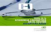Visión de la eficiencia energética en el sector hospitalarionews.pte-ee.org/media/images/ckfinder/files/Eficiencia Energetica... · Unidad de Investigación en Eficiencia Energética