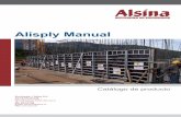 Alisply Manual - Alsina Encofrados · Sistema de encofrado recuperable para muros de hormigón, diseñado para ser manipulado sin necesidad de utilizar la grúa (peso 30 kg/m2). Alisply