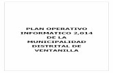 PLAN OPERATIVO INFORMATICO 2,014 DE LA … · Consolidación de la gestión municipal alineada a los objetivos estratégicos del Plan de Desarrollo Concertado de Ventanilla al 2,021.