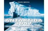 Antártida, 1947. La guerra que nunca existiólibroesoterico.com/biblioteca/Varios/VARIOS 3/124002411-Felipe... · Título original: Antártida 1947. La guerra que nunca existió