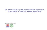 La tecnología y la producción agrícola El pasado y los actuales …lacs.ipni.net/ipniweb/region/lacs.nsf/0... · El pasado y los actuales desafíos Fernando H. Andrade . Temario