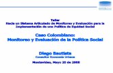 Caso Colombiano: Monitoreo y Evaluación de la Política ... · Taller Hacia un Sistema Articulado de Monitoreo y Evaluación para la ... – Es un sistema coordinado t écnicamente