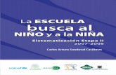 LA ESCUELA BUSCA EL NIÑO - region.org.co · Anexo 1 ... la alianza y de las comunidades involucradas y de las insti - ... niveles de pobreza, marginalidad y exclusión, b) Una