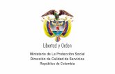 Ministerio de La Protección Social Dirección de Calidad de ...s9f43cde4caa1caeb.jimcontent.com/download/version/1374116932/module... · • “el mejoramiento continuo de la calidad