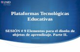 Plataformas Tecnológicas Educativas - Mi Materia en Líneamoodle2.unid.edu.mx/dts_cursos_mdl/pos/E/PTE/S09/PTE09_Visual.pdf · SESIÓN # 9 Elementos para el diseño de ... como analizar