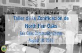 Taller de la Zonificación de North Fair Oaks · Conexión: Plan de la Comunidad y Zonificación 5 ... necesidades de la Comunidad 8. Tráfico y Circulación 9. Estacionamiento 10.